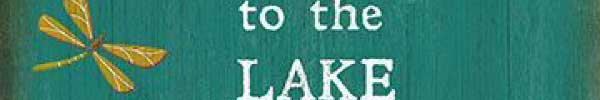 Welcome to the Lake - May 2023 Vintage Signs of the Month