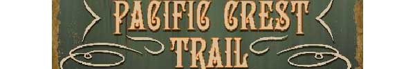 The PCT - Pacific Crest Trail - February 2024 Vintage Signs of the Month