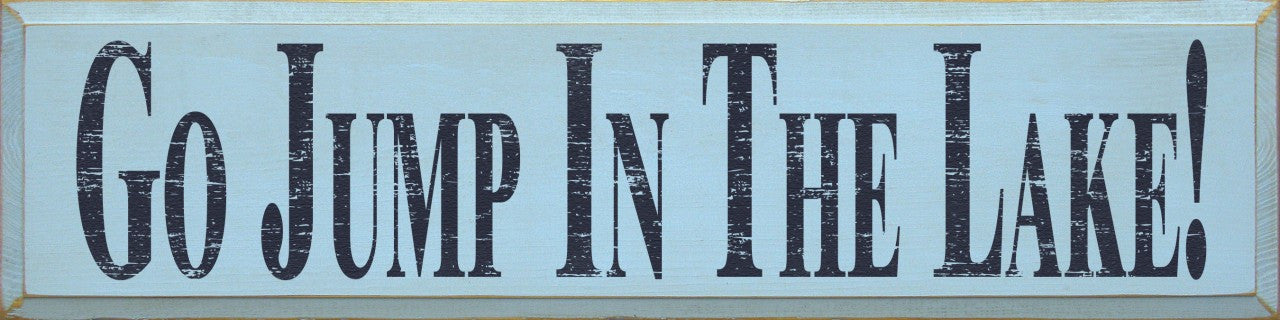 Go Jump In The Lake! | Cabin | Vacation Home | 9" x 36" | Wood Sign