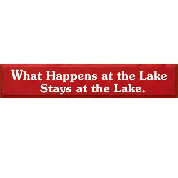 red wood sign with happens it stays