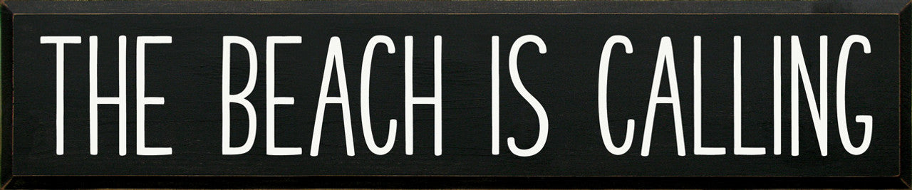 beach is calling wood sign in black