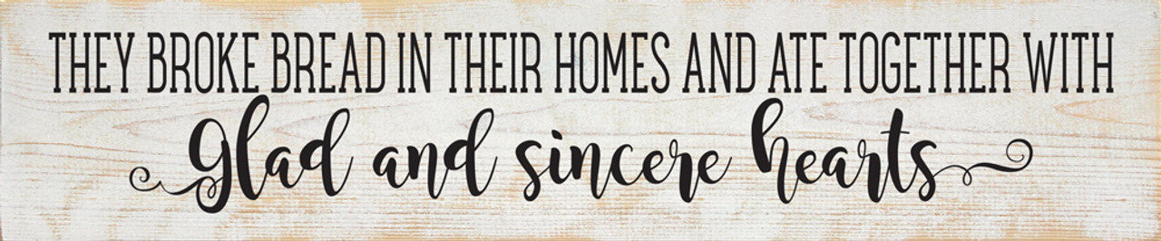broke bread with sincere hearts wood sign