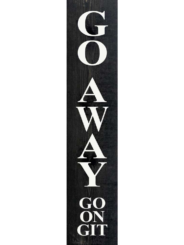 Go away go on git wood sign - Ebony
