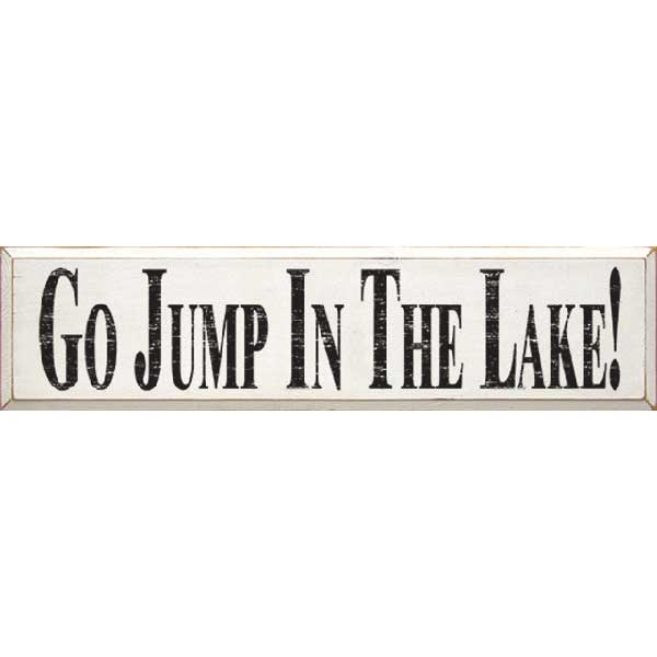 Go Jump In The Lake! | Cabin | Vacation Home | 9" x 36" | Wood Sign