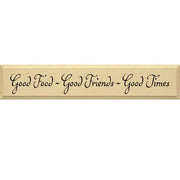 wood sign good food friends and times