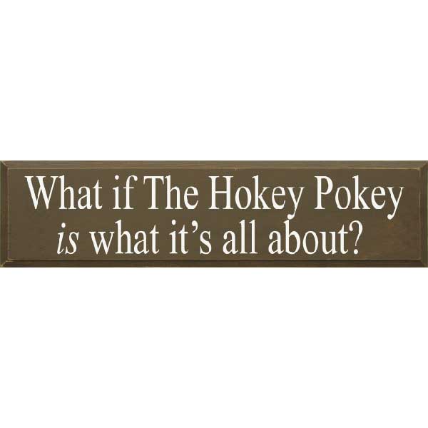 Hokey Pokey | What's It All About | Humor | 9" x 36" | Wood Sign
