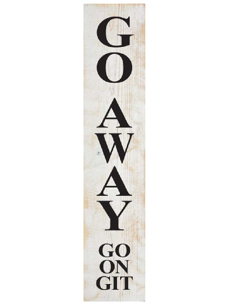 Go On Git - Go Away wood sign - sanded whiteGo On Git - Go Away wood sign - sanded white