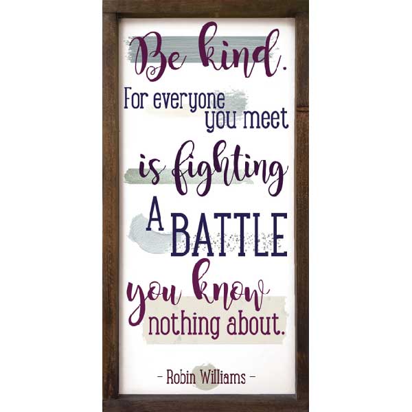 Robin Williams | Quote | Be Kind | Wood Sign | Framed | 24" x 12"