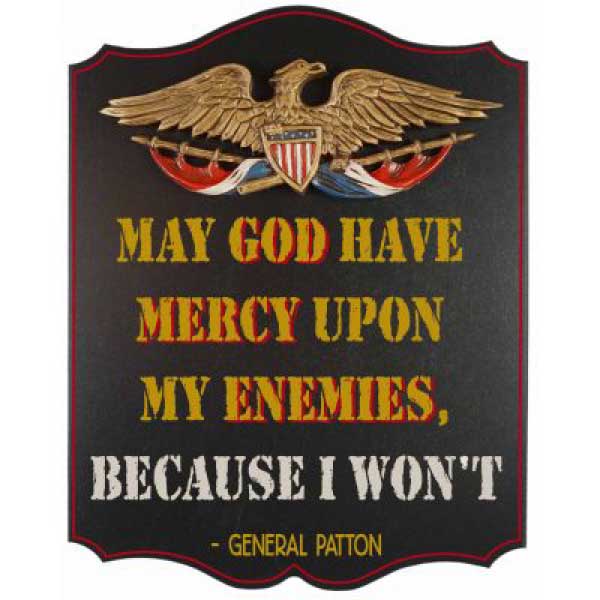 Patton | General | "May God Have Mercy" | Inspirational | Quote | 16" x 11"