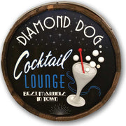Barrel end sign for the Diamond Dog Cocktail Lounge