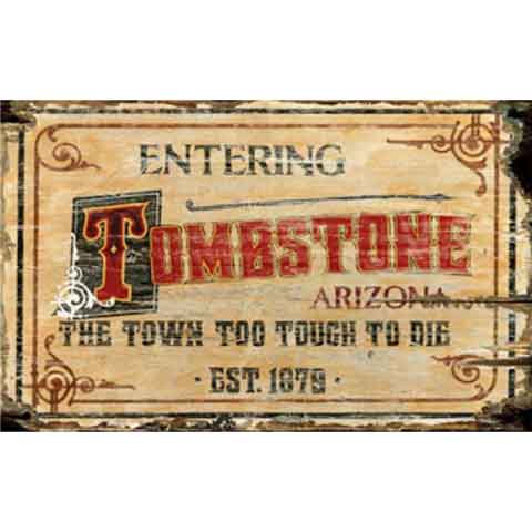 Rustic western wood sign for Tombstone Arizona. The town too tough to die.